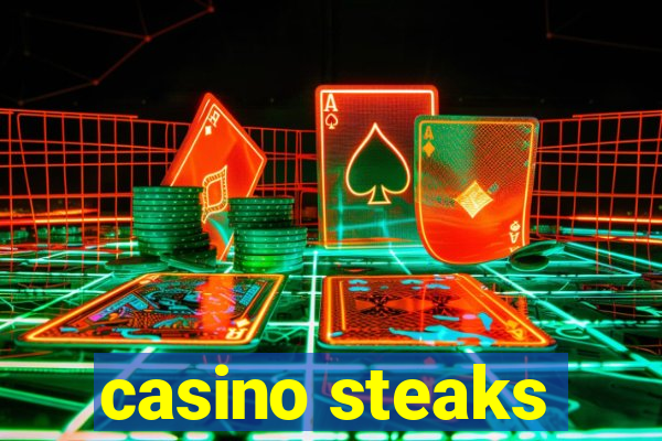 casino steaks